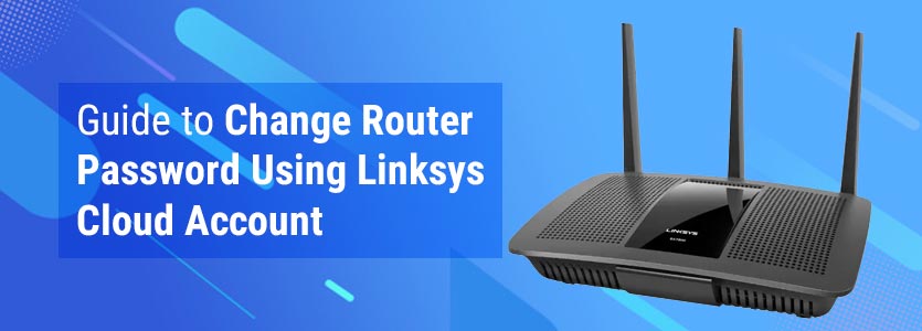 Guide to Change Router Password Using Linksys Cloud Account