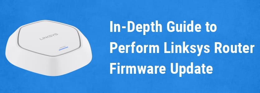 Looking for a guide to perform Linksys router firmware update? Walk through this post and learn the process to update the firmware of your Linksys router.