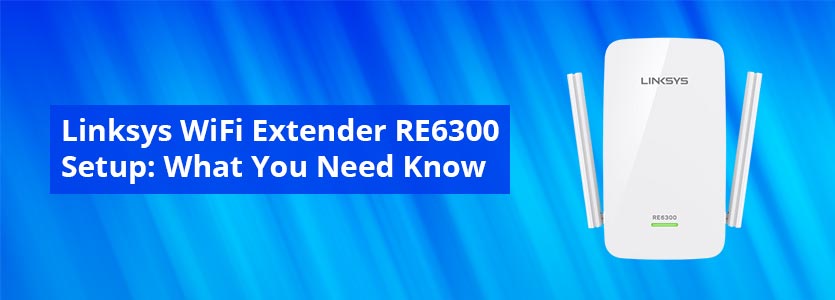 WiFi Extender RE6300 Setup: What You Need Know